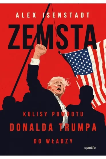 Zemsta. Kulisy powrotu Donalda Trumpa do władzy