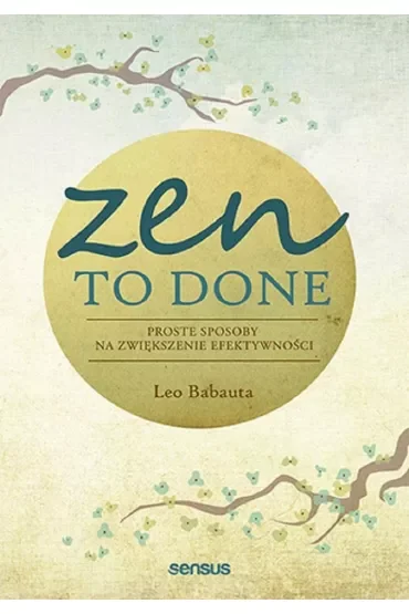 Zen To Done. Proste sposoby na zwiększenie efektywności