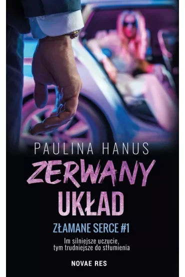Zerwany układ. Złamane serce. Tom 1