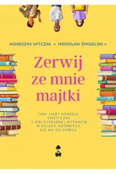 Zerwij ze mnie majtki