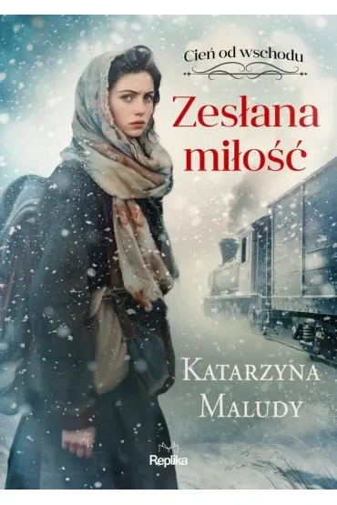 Zesłana miłość. Cień od wschodu. tom 1