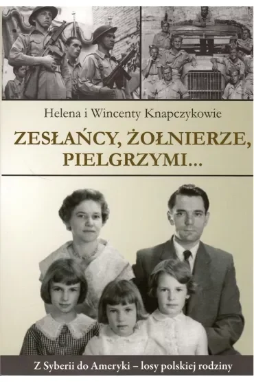 Zesłańcy, Żołnierze, Pielgrzymi...
