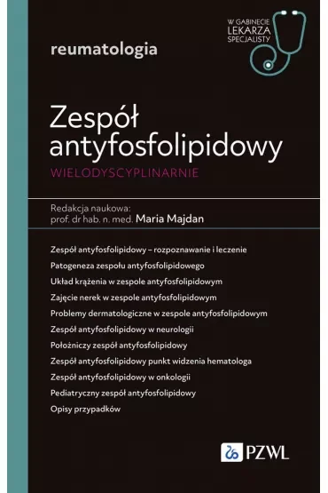 Zespół antyfosfolipidowy wielodyscyplinarnie. W gabinecie lekarza specjalisty. Reumatologia