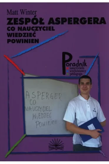 Zespół Aspergera - Co nauczyciel wiedzieć powinien