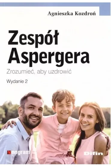 Zespół Aspergera. Zrozumieć, aby uzdrowić