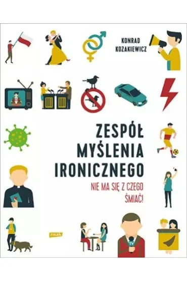 Zespół Myślenia Ironicznego. Nie ma się z czego śmiać!
