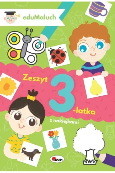 Zeszyt 3-latka z naklejkami. EduMaluch