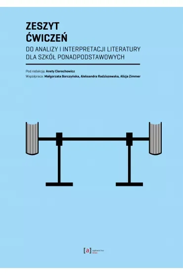Zeszyt ćwiczeń do analizy i interpretacji literatury dla szkół ponadpodstawowych