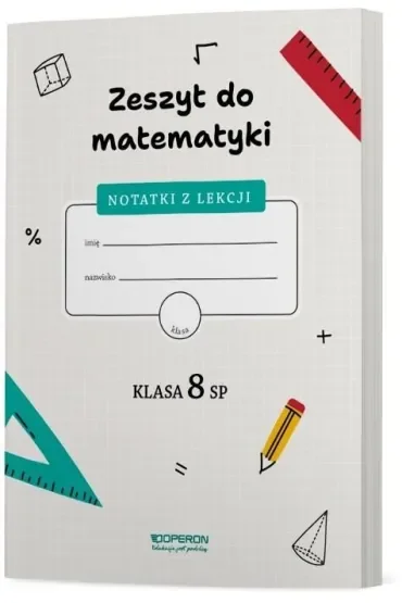 Zeszyt do matematyki. Klasa 8 SP. Notatki z lekcji