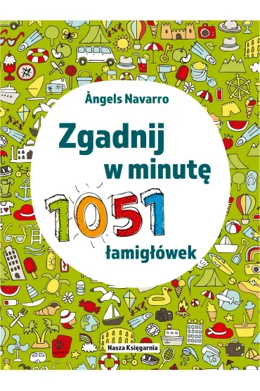Zgadnij w minutę. 1051 łamigłówek