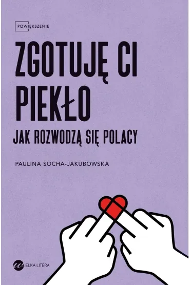 Zgotuję ci piekło. Jak rozwodzą się Polacy