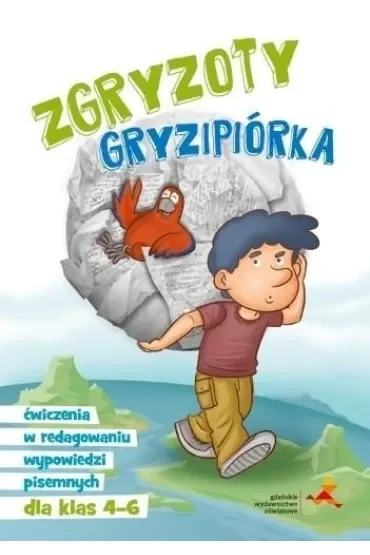 Zgryzoty Gryzipiórka ćwiczenia w redagowaniu wypowiedzi pisemnych dla klas 4-6