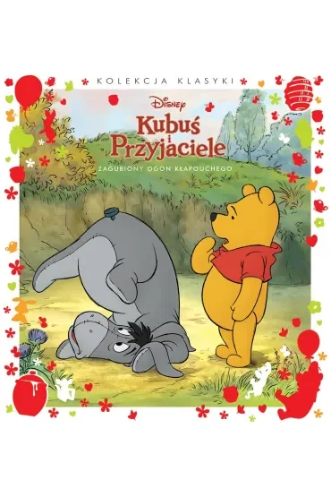 Kolekcja klasyki. Zgubiony ogon Kłapouchego. Disney Kubuś i Przyjaciele