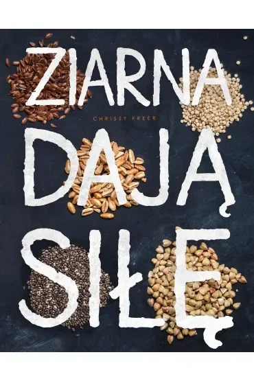 Ziarna dają siłę