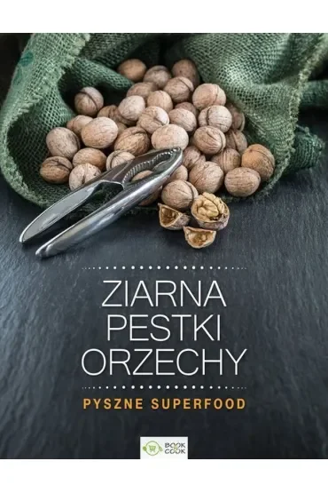 Ziarna, pestki, orzechy