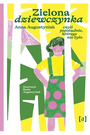 Zielona dziewczynka. Czyli popołudnie, którego nie było