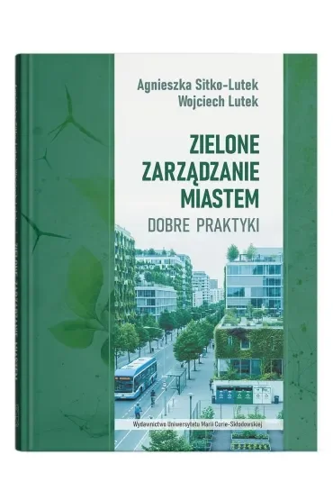 Zielone zarządzanie miastem. Dobre praktyki