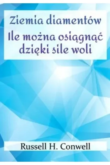 Ziemia diamentów. Ile można osiągnąć dzięki sile woli