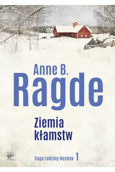 Ziemia kłamstw. Saga rodziny Neshov. Tom 1