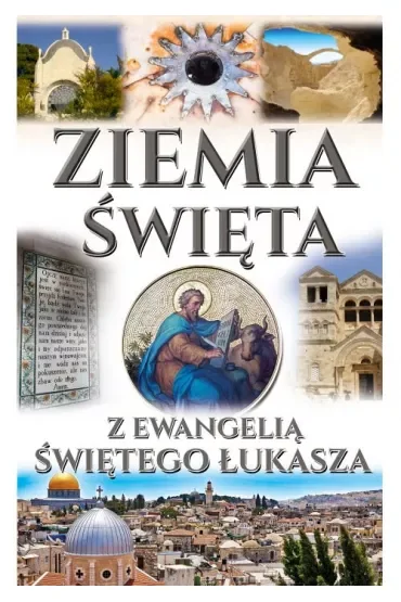 Ziemia Święta z Ewangelią Świętego Łukasza