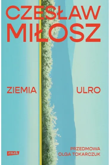 Ziemia Ulro. Przedmowa: Olga Tokarczuk