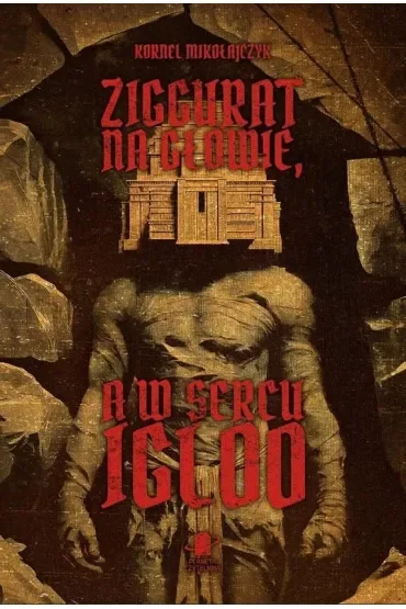 Ziggurat na głowie, a w sercu igloo