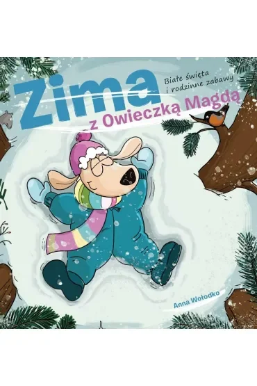 Zima z owieczką Magdą. Białe święta i rodzinne zabawy