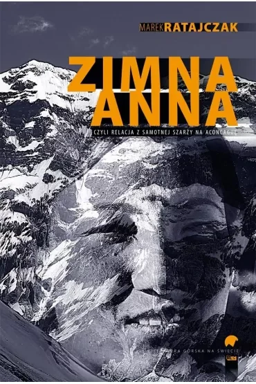 Zimna Anna, czyli relacja z samotnej szarży na Aconcaguę