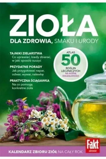 Zioła. Dla zdrowia, smaku i urody
