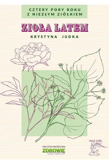 Zioła latem. Cztery pory roku z Niezłym Ziółkiem