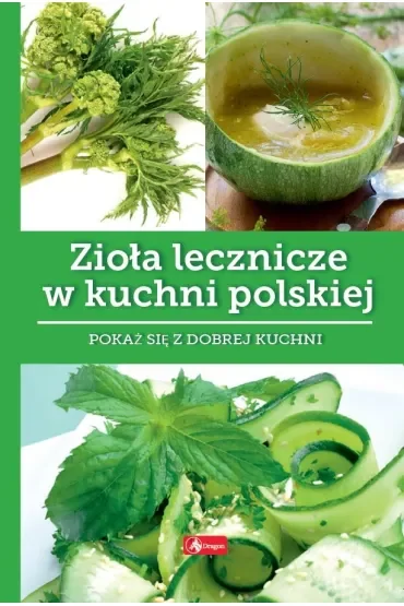 Zioła lecznicze w kuchni polskiej