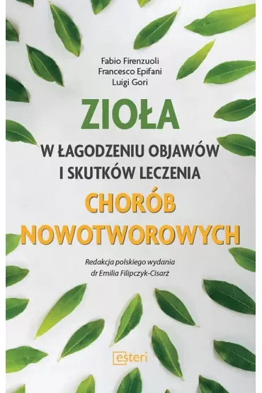 Zioła w łagodzeniu objawów i skutków leczenia chorób nowotworowych