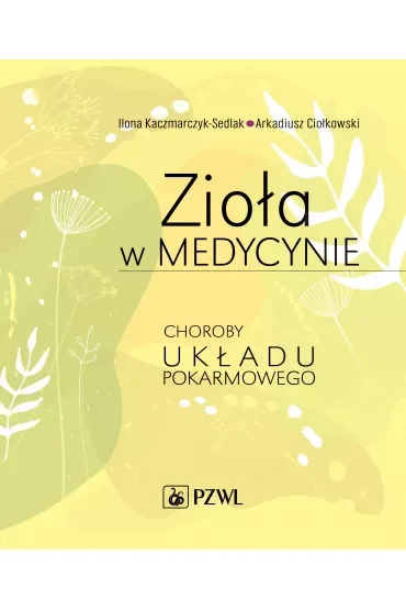 Zioła w medycynie. Choroby układu pokarmowego