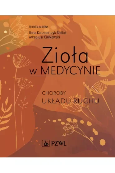 Zioła w Medycynie. Choroby układu ruchu
