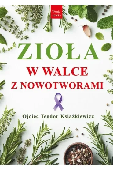 Zioła w walce z nowotworami