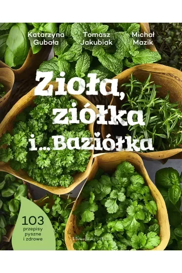 Zioła, ziółka i… Baziółka