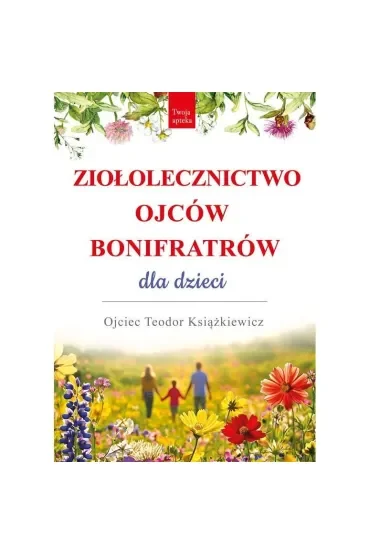 Ziołolecznictwo Ojców Bonifratrów dla dzieci