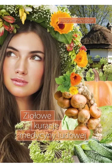 Ziołowe kuracje medycyny ludowej