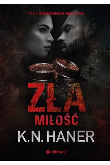 Zła miłość. Niebezpieczni mężczyźni. Tom 4