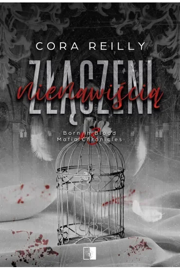 Złączeni nienawiścią. Born in Blood Mafia Chronicles. Tom 3