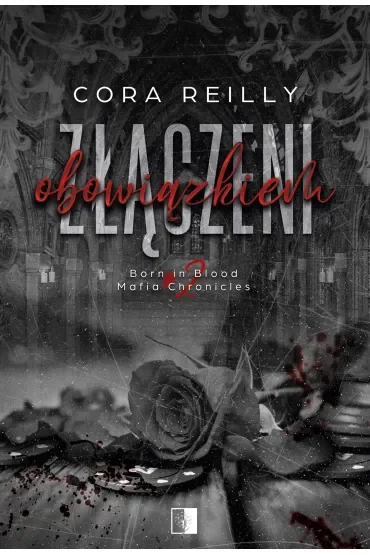 Złączeni obowiązkiem. Born in Blood Mafia Chronicles. Tom 2