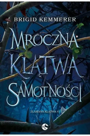 Mroczna klątwa samotności. Seria Złamana klątwa. Tom 1