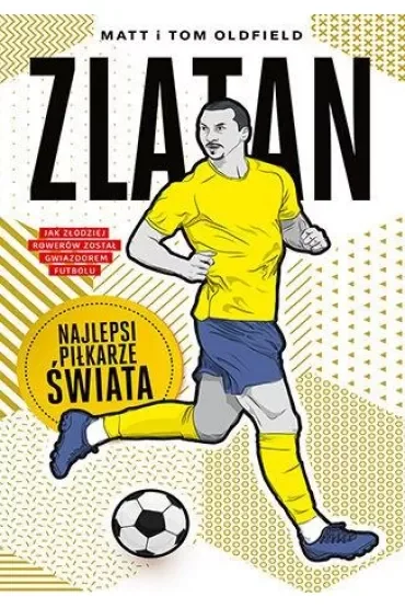 Zlatan. Najlepsi piłkarze świata