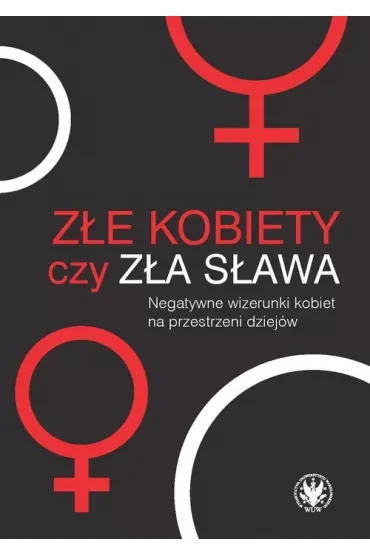 Złe kobiety czy zła sława?