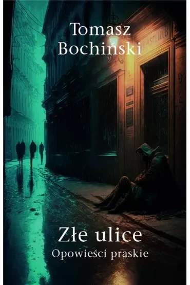 Złe ulice. Opowieści praskie