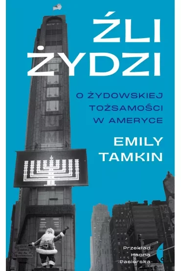 Źli Żydzi. O żydowskiej tożsamości w Ameryce