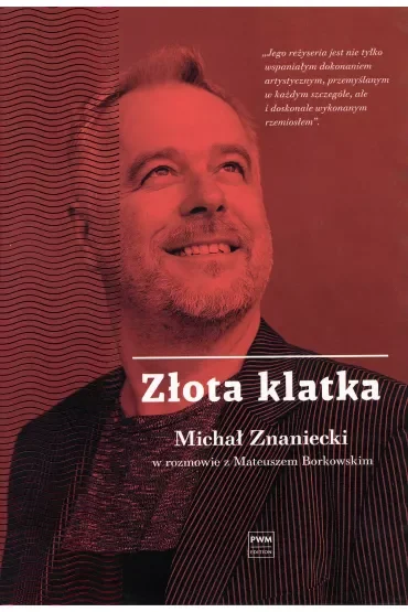 Złota klatka. Michał Znaniecki w rozmowie z Mateuszem Borkowskim