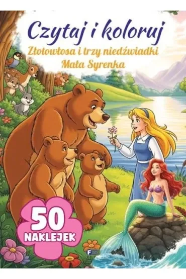 Złotowłosa i trzy niedźwiadki / Mała Syrenka. Czytaj i koloruj