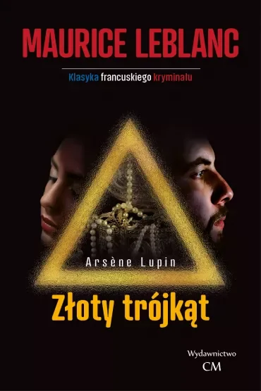 Złoty trójkąt. Arsene Lupin. Tom 9