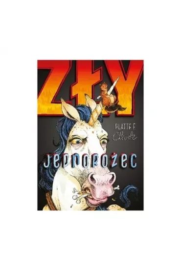 Zły jednorożec Tom 1